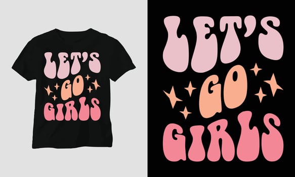 Wavy Retro Groovy T-shirt Design lets go girls vector