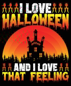 I love Halloween and I love that feeling t shirt design vector