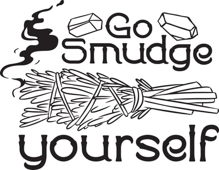 Go smudge yourself. Funny quotes for witches. Illustration vector on white background