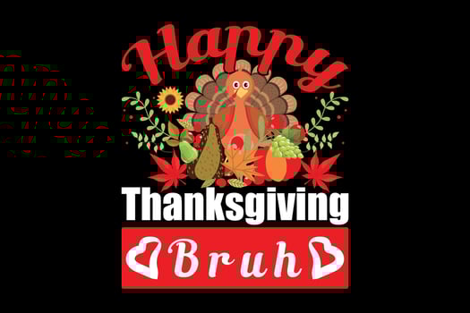 Happy thanksgiving bruh, thanksgiving day t shirt design vector