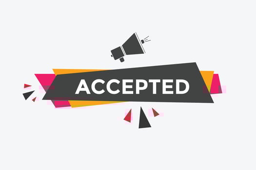 Accepted Basic text button. speech bubble. accepted Colorful web banner. vector illustration