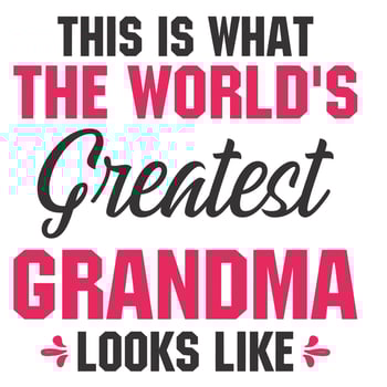 this is what the world's greatest grandma looks like vector