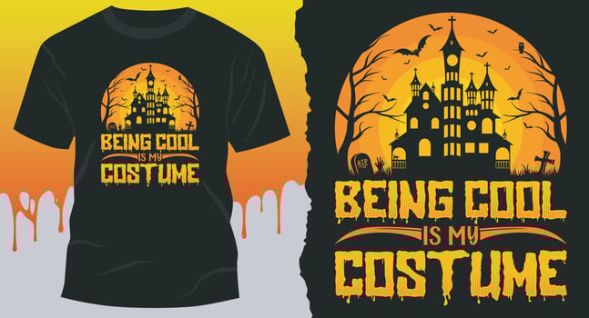 Being cool Is My Costume, Best Vector Design for Halloween T-Shirt