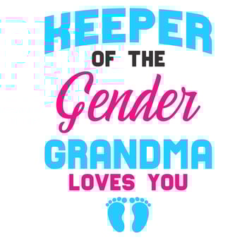 Keeper Of The Gender Grandma Loves You vector