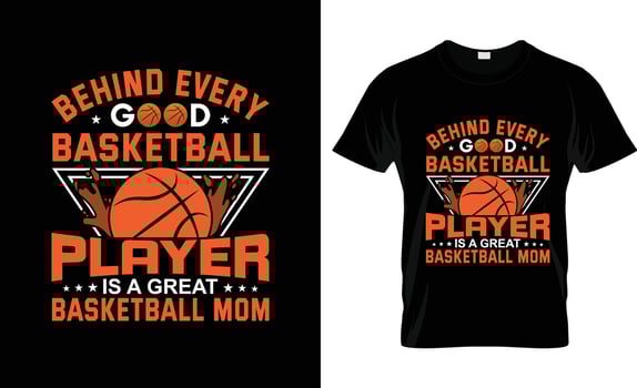 Behind every good basketball player Basketball t-shirt design, Basketball t-shirt slogan and apparel design, Basketball typography, Basketball vector, Basketball illustration vector