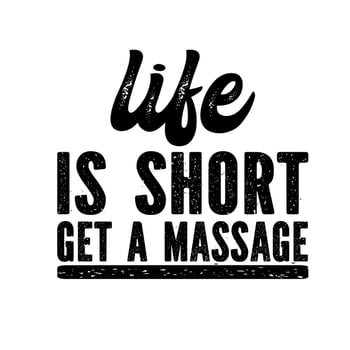 life is short get a massage vector