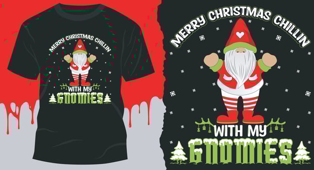 Merry Christmas Chillin With My Gnomies T-shirt idea for Best Christmas vector