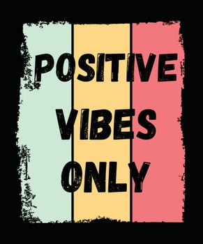 Positive Vibes Only Typography T-shirt Design Template vector