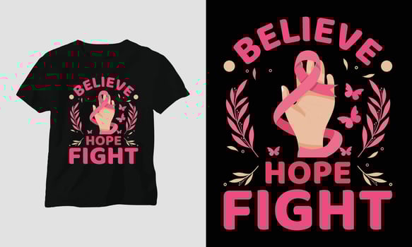 Believe hope fight - Breast Cancer Awareness Month T-shirt vector