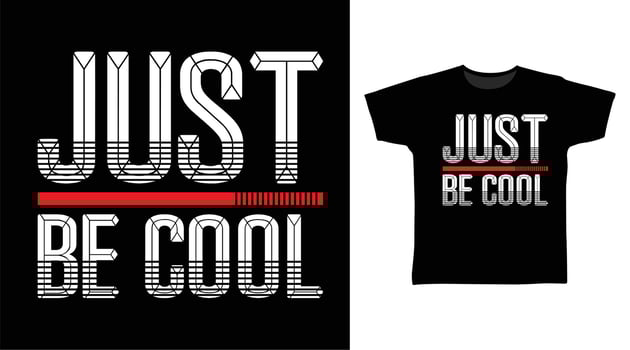Just be cool typography t shirt design vector