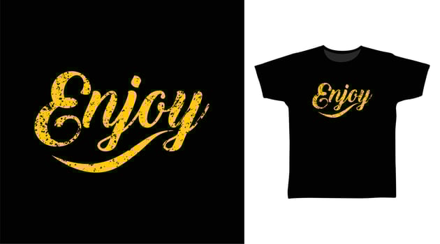 Enjoy typography t shirt design vector