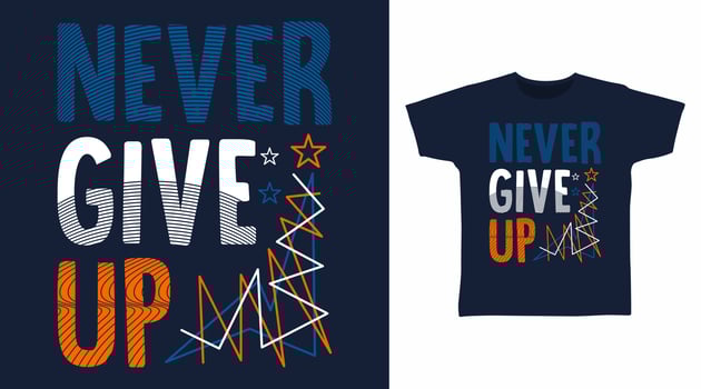 Never give up typography vector illustration t-shirt design concept.