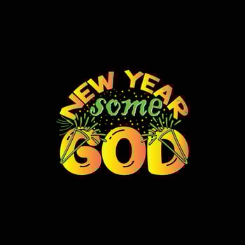 New year same god. Can be used for happy new year T-shirt fashion design, new year Typography design, new year swear apparel, t-shirt vectors,  sticker design, cards, messages,  and mugs vector