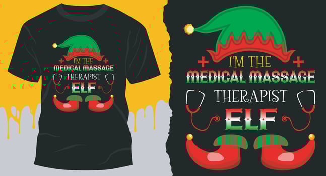 I'm The Medical Massage Therapist Elf. Best Elf gift shirt design vector