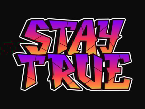 Stay true word graffiti style letters. Vector hand drawn doodle cartoon logo stay true illustration. Print for poster,t-shirt,tee,logo,sticker concept