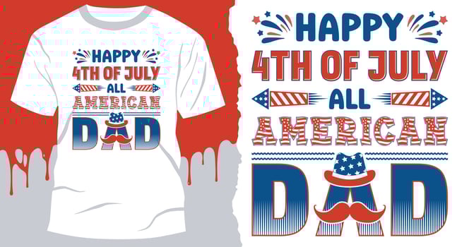 Happy 4th Of July All American Dad. Best Independence Day gift shirt design vector