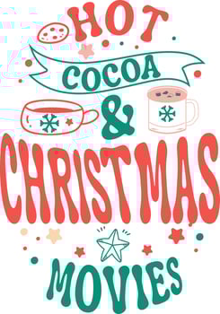 Wavy hot cocoa and Christmas movies Retro Christmas Card, greeting, design, T shirt print,  postcard wish, poster, banner isolated on white background. winter cozy themed colorful text vector