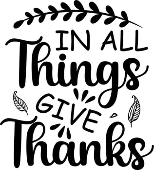 In All things Give Thanks typography motivational quote illustration vector