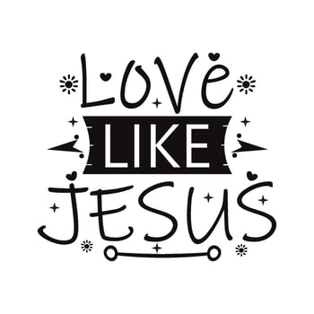 Love like Jesus Lettering vector