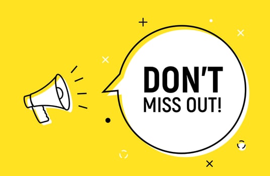 Dont miss out announcement banner alert. Dont forget bullhorn attention vector