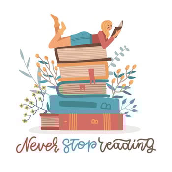Girl lies on pile of books with open book in her hands. Self education concept. Young woman student character. Lettering quote - Never stop reading. Flat vector illustration.