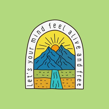 Lets your mind feel alive and free mountain nature design for t-shirt, badge, sticker, and etc vector