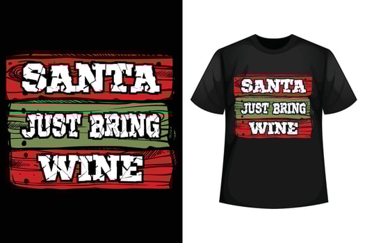Santa just bring wine - Christmas t-shirt design templates vector
