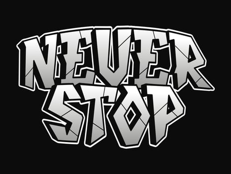 Never stop word graffiti style letters.Vector hand drawn doodle cartoon logo illustration.Funny cool never stop letters, fashion, graffiti style print for t-shirt, poster concept vector