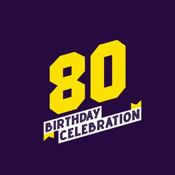 80th Birthday Celebration vector design,  80 years birthday