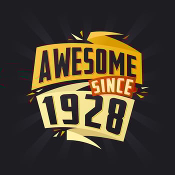 Awesome since 1928. Born in 1928 birthday quote vector design