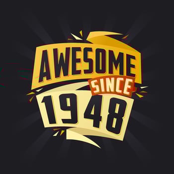 Awesome since 1948. Born in 1948 birthday quote vector design