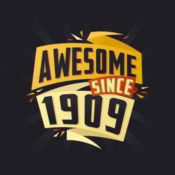 Awesome since 1909. Born in 1909 birthday quote vector design