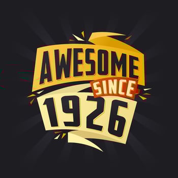 Awesome since 1926. Born in 1926 birthday quote vector design
