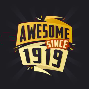 Awesome since 1919. Born in 1919 birthday quote vector design