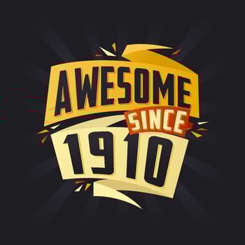 Awesome since 1910. Born in 1910 birthday quote vector design