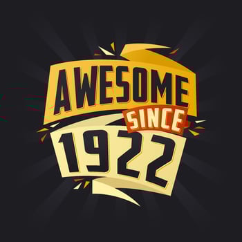 Awesome since 1922. Born in 1922 birthday quote vector design