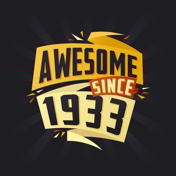 Awesome since 1933. Born in 1933 birthday quote vector design