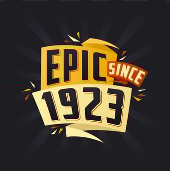Epic since 1923. Born in 1923 birthday quote vector design