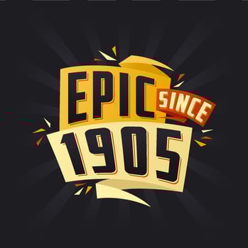 Epic since 1905. Born in 1905 birthday quote vector design