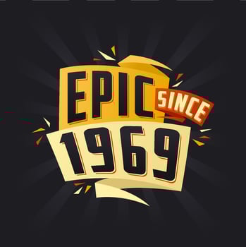 Epic since 1969. Born in 1969 birthday quote vector design