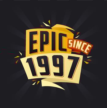 Epic since 1997. Born in 1997 birthday quote vector design