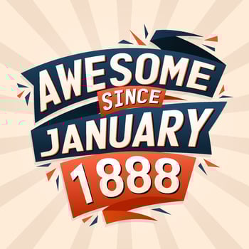 Awesome since January 1888. Born in January 1888 birthday quote vector design