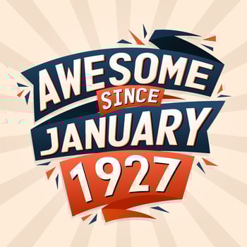 Awesome since January 1927. Born in January 1927 birthday quote vector design