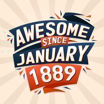 Awesome since January 1889. Born in January 1889 birthday quote vector design