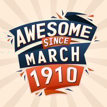 Awesome since March 1910. Born in March 1910 birthday quote vector design