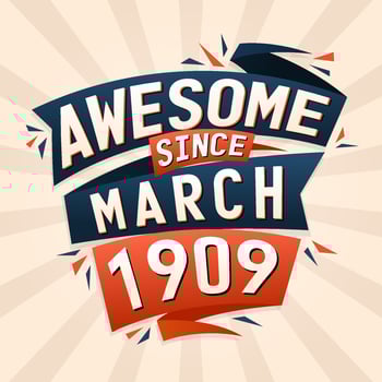 Awesome since March 1909. Born in March 1909 birthday quote vector design