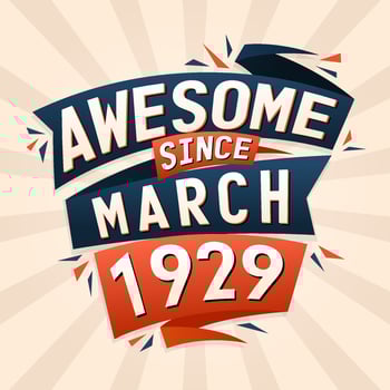 Awesome since March 1929. Born in March 1929 birthday quote vector design