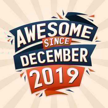 Awesome since December 2019. Born in December 2019 birthday quote vector design