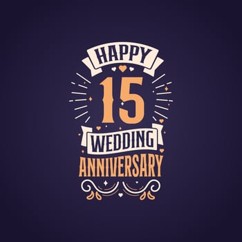 Happy 15th wedding anniversary quote lettering design. 15 years anniversary celebration typography design. vector