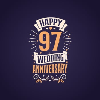 Happy 97th wedding anniversary quote lettering design. 97 years anniversary celebration typography design. vector